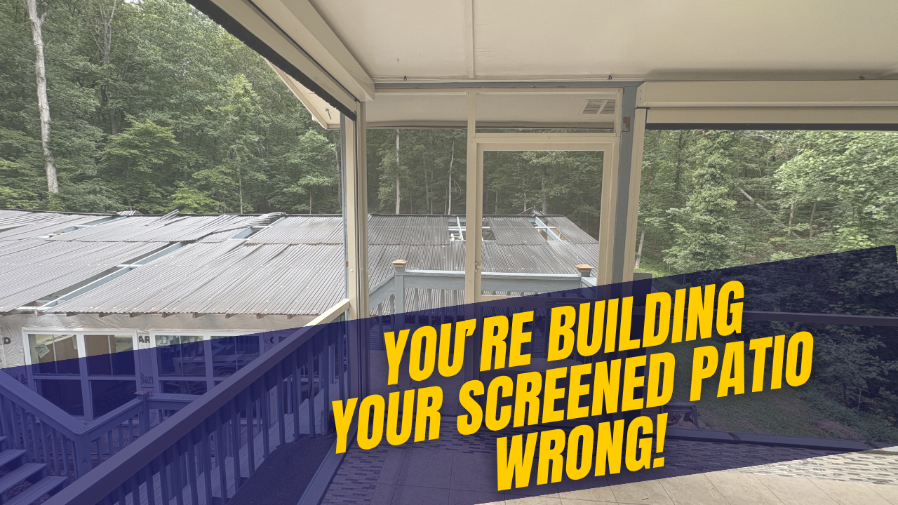 YOUR BUILDING YOUR SCREENED PATIO WRONG!.png